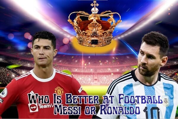 Who Is Better at Football Messi or Ronaldo